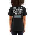 Unisex t-shirt YES I AM A WHORE